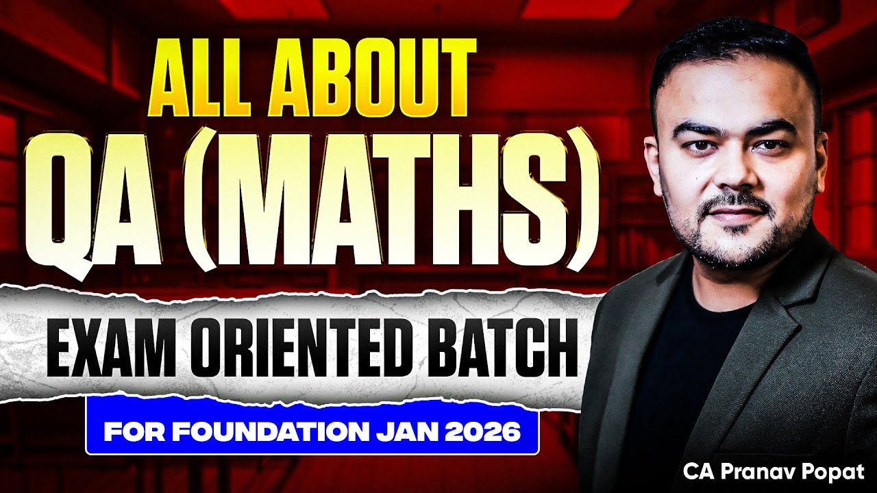 QA (Maths) Exam Oriented Batch | All Details | CA Foundation Jan 2026 ...