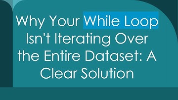 Why Your While Loop Isn