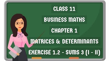 11th business mathematics chapter 1 matrices and determinants exercise 1.2 / savvylearnerchannel