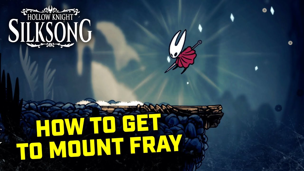 Hollow Knight Silksong - How to get to Mount Fray and Map Location