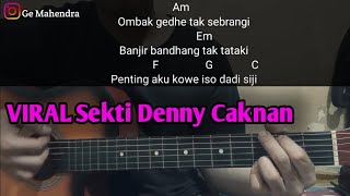 Kunci Gitar SEKTI - Denny Caknan | Chord Lagu Ombak gede tak sebrangi banjir bandang tak tataki