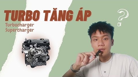 Turbo tăng áp là gì và ưu nhược điểm của từng loại? |huukhoitong|