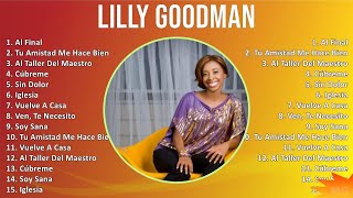 Lilly Goodman 2024 MIX Grandes Exitos - Al Final, Tu Amistad Me Hace Bien, Al Taller Del Maestro...