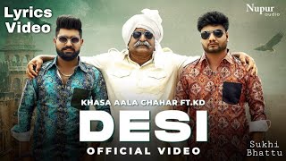 Desi By Khasa Aala Chahar ft KD Lyrics Video