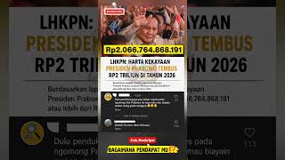 LHKPN Prabowo Tembus Rp2 Triliun? Netizen Ramai Soroti Kekayaan Presiden!