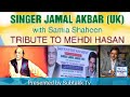 Singer jamal akbar uk tribute to me.i hasan presented by subtakk tv