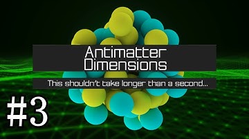 Antimatter Dimensions Gameplay #3 - Flying Through Dimensions!