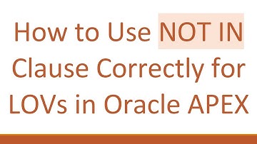 How to Use NOT IN Clause Correctly for LOVs in Oracle APEX