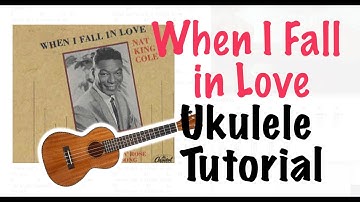 When I Fall in Love Nat King Cole Ukulele Tutorial Play Along Sing Along