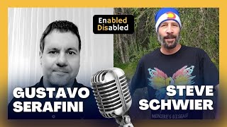 Steve Schwier (2nd Interview) | Enabled Disabled Podcast with Gustavo Serafini disability podcast