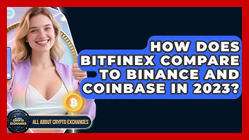 How Does Bitfinex Compare to Binance and Coinbase in 2023? - All About Crypto Exchanges