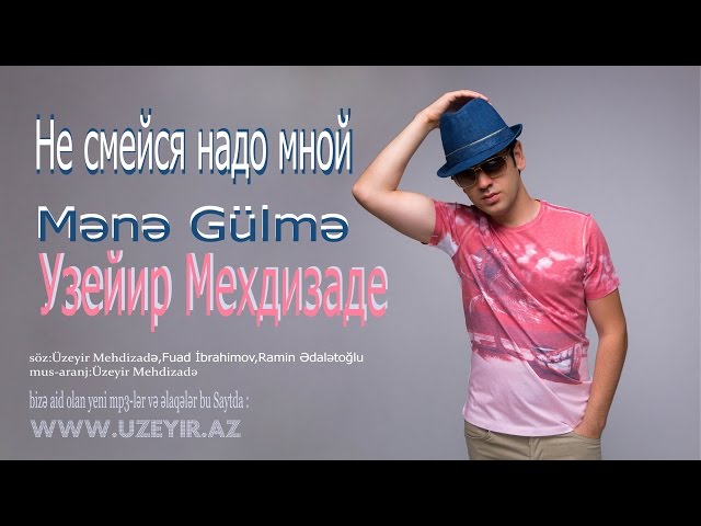 Uzeyir Mehdizade - Mene Gulme ( 2016 )