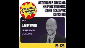Actionable Advising: Helping Students Using Academic Coaching - Adventures in Advising