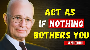 Act As If Nothing affects You | Napoleon Hill