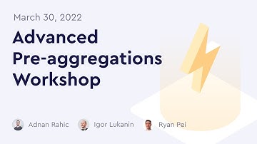 Advanced Pre-aggregations in Cube (March 30, 2022)