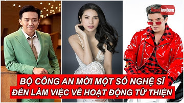 Bộ Công an mời Thủy Tiên, Đàm Vĩnh Hưng, Trấn Thành đến làm việc về hoạt động từ thiện