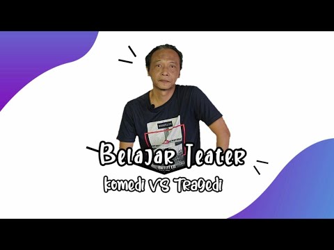 Komedi VS Tragedi - BELAJAR TEATER - Iswadi Pratama