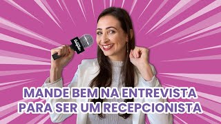 Entrevista para vaga de recepcionista: o que você precisa saber