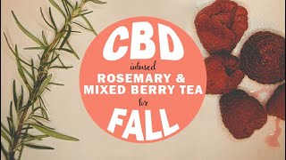 How to Make CBD infused Rosemary and Mixed Berry Tea