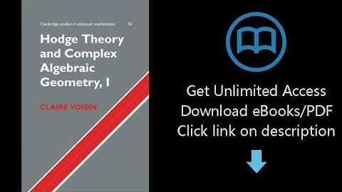 Hodge Theory and Complex Algebraic Geometry I: Volume 1 (Cambridge Studies in Advanced Mathematics)