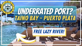 Puerto Plata LAZY RIVER & New Updates to Taino Bay Cruise Port | Tour & Walkthrough