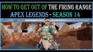 How To Get Out Of The Firing Range In Apex Legends Season 14