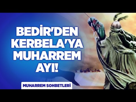 Bedir'den Kerbela'ya Muharrem Ayı! | Ayşe Acar | Muharrem Sohbetleri