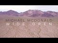 Michael McDonald - &quot;Wide Open&quot; Album Trailer (Full)