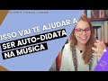 Isso vai te ajudar a ser auto-didata na música