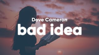 Video thumbnail of "Dove Cameron - Bad Idea (Clean - Lyrics)"