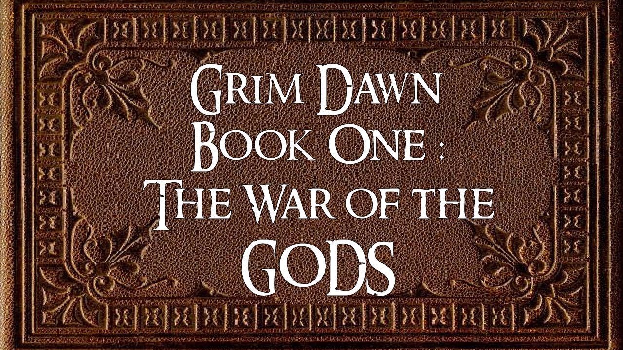 grim dawn บทสรุป  Update 2022  Grim Dawn Book One: The War of the Gods