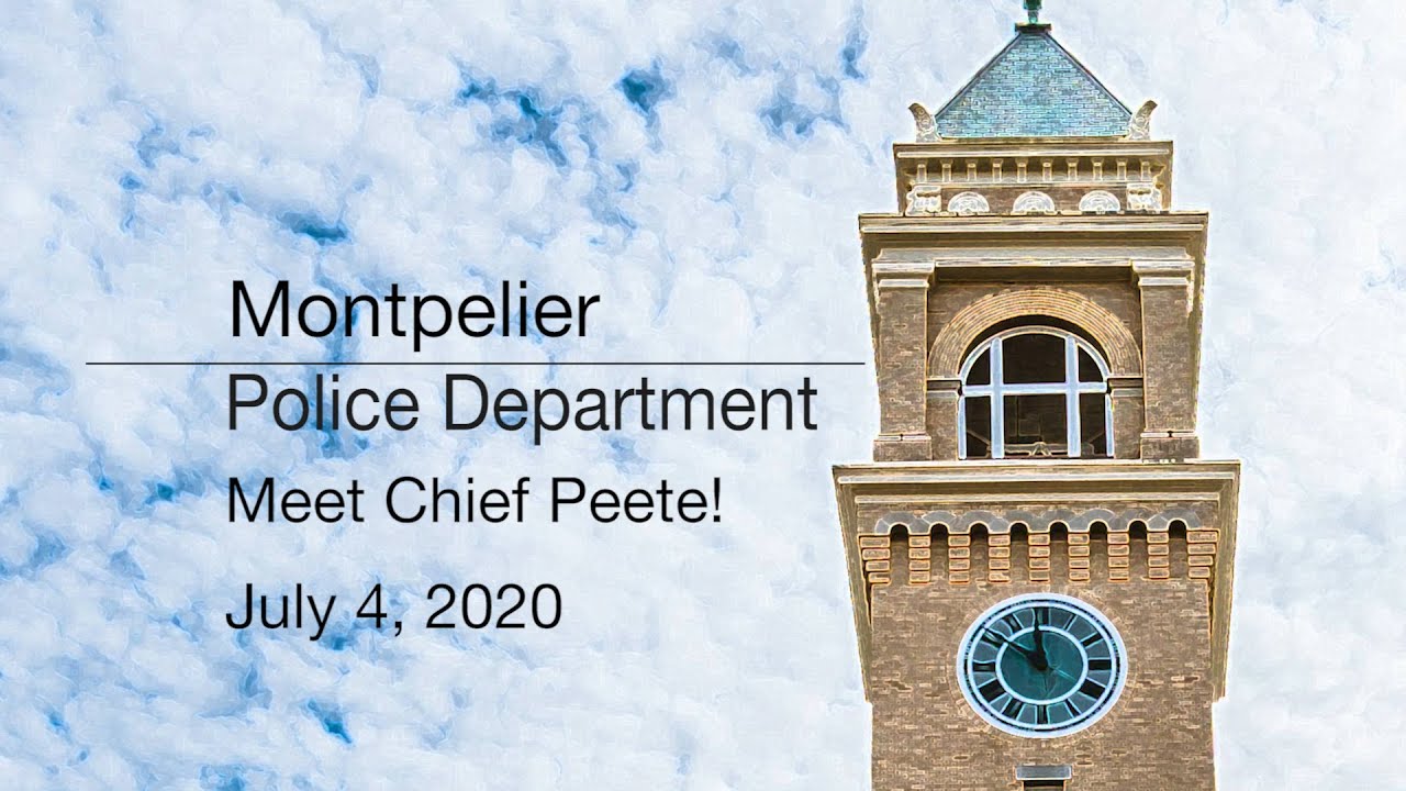 Montpelier Police Department Meet Chief Peete! 7/4/2020 YouTube