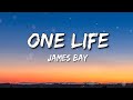 One Life James Bay Lyrics mp3