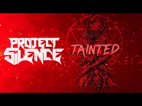 PROJECT SILENCE - Tainted (OFFICIAL VISUALIZER)
