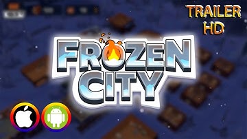 Frozen City - Trailer (Android/IOS) Official