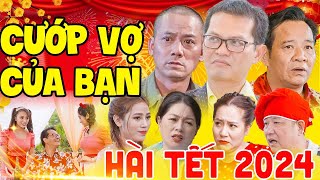 Hài Tết 2024 Mới Nhất | Cướp Vợ Của Bạn Full HD  Hài Quang Tèo, Trung Hiếu, Bình Trọng, Chiến Thắng