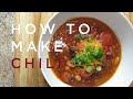 How to make the best Chili ever
