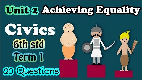Civics | 6th Std | unit 2  | Achieving Equality |  20 Questions and Answers