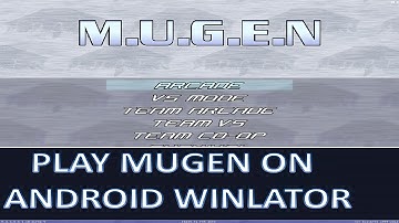 Play Mugen on Android with Winlator Full Setup 🎮【 Mugen Tutorials 】