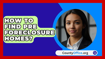 How To Find Pre Foreclosure Homes? - CountyOffice.org