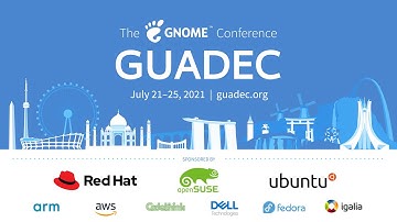 GUADEC 2021 - Day 4 - Lighting Talks