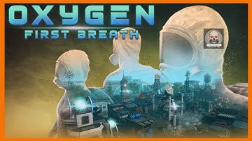 Post Apocalyptic Survival | Oxygen: First Breath | First Look