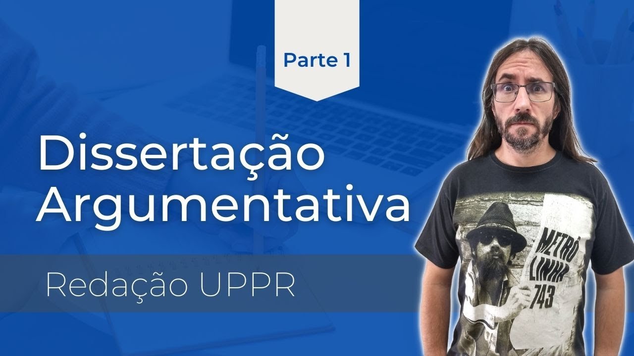 Redação UFPR: DISSERTAÇÃO ARGUMENTATIVA (Parte 1) | Profe Carlos Muchacho