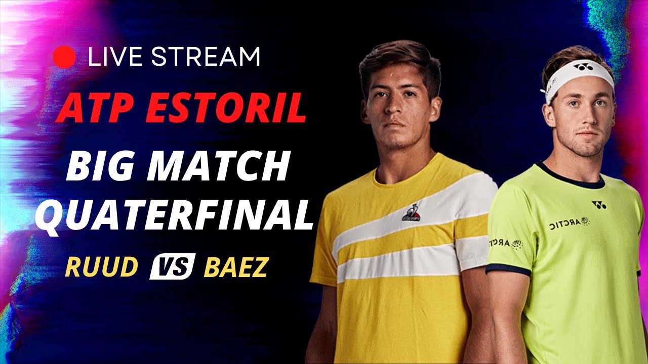 ATP LIVE Casper Ruud vs Sebastian Baez ATP ESTORIL 2023 Live Tennis MATCH Score Play Stream