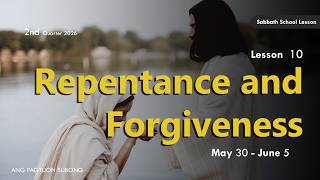 Repentance and Forgiveness - Sabbath School Lesson 10, 2nd Qtr 2026