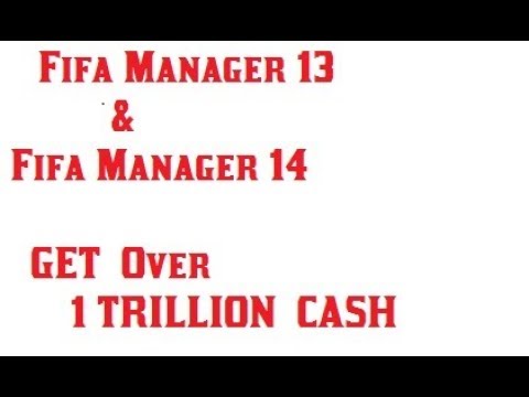 Fifa Manager 13 u0026 Fifa Manager 14 GET 1 TRILLION CASH