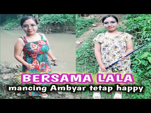 Mancing ambyar di alam pedesaan bersama lala di sinih