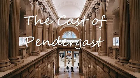 The Cast of Pendergast