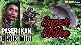 paser ikan - uklik mini super strike