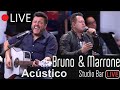 Bruno e Marrone - Acústico - Studio Bar Live (Completo)